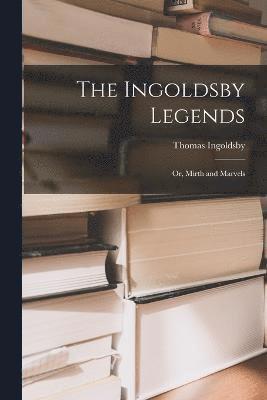 The Ingoldsby Legends; or, Mirth and Marvels 1