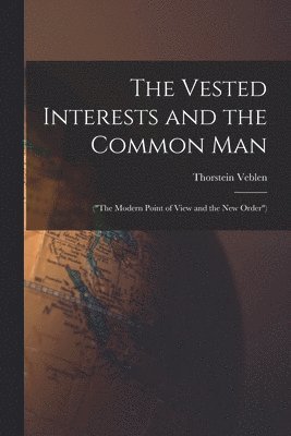 The Vested Interests and the Common Man 1