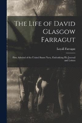 bokomslag The Life of David Glasgow Farragut