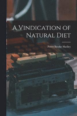 bokomslag A Vindication of Natural Diet