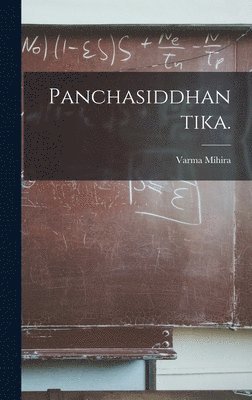 Varma Mihira - Panchasiddhantika., Inbunden