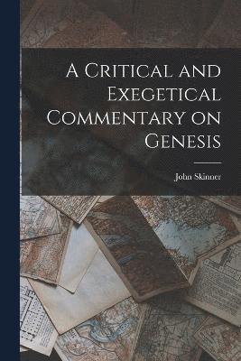John Skinner - Critical and Exegetical Commentary on Genesis, Häftad