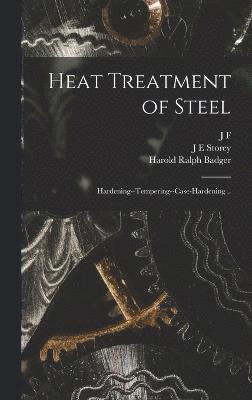 bokomslag Heat Treatment of Steel; Hardening--tempering--case-hardening ..