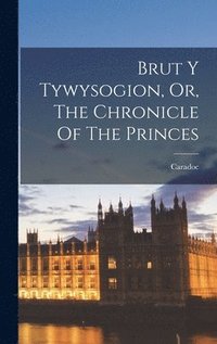 bokomslag Brut Y Tywysogion, Or, The Chronicle Of The Princes