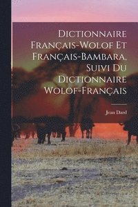 bokomslag Dictionnaire Franais-Wolof Et Franais-Bambara, Suivi Du Dictionnaire Wolof-Franais