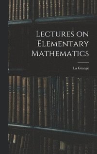 bokomslag Lectures on Elementary Mathematics