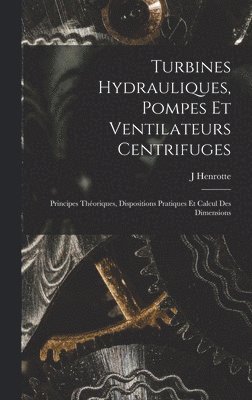 Turbines Hydrauliques, Pompes Et Ventilateurs Centrifuges 1