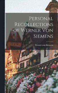bokomslag Personal Recollections of Werner von Siemens