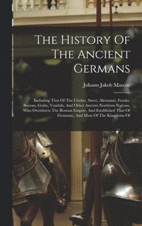 bokomslag The History Of The Ancient Germans