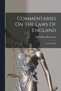 bokomslag Commentaries On The Laws Of England