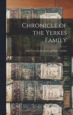 Chronicle of the Yerkes Family 1