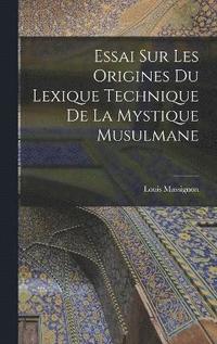 bokomslag Essai sur les origines du lexique technique de la mystique musulmane