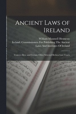 William Maunsell Hennessy, Ireland Commissioners for Publishing - Ancient Laws of Ireland, Häftad