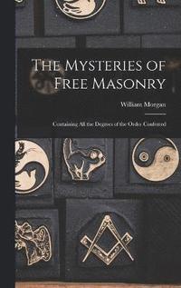 bokomslag The Mysteries of Free Masonry