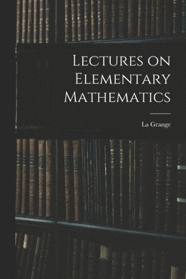 bokomslag Lectures on Elementary Mathematics