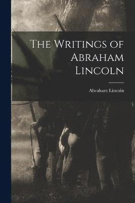 bokomslag The Writings of Abraham Lincoln