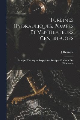 Turbines Hydrauliques, Pompes Et Ventilateurs Centrifuges 1