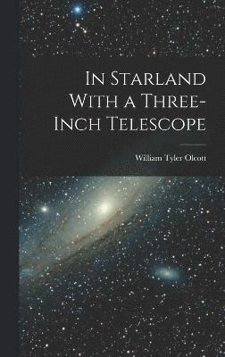 In Starland With a Three-Inch Telescope 1