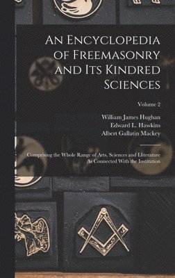 bokomslag An Encyclopedia of Freemasonry and Its Kindred Sciences