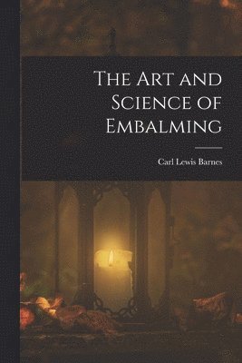Art and Science of Embalming