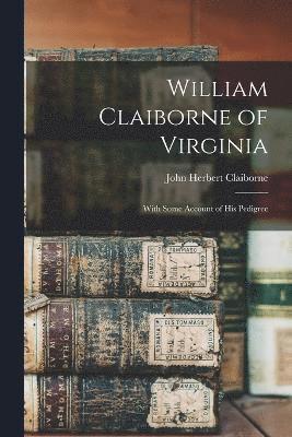 William Claiborne of Virginia 1