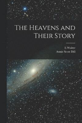 bokomslag The Heavens and Their Story