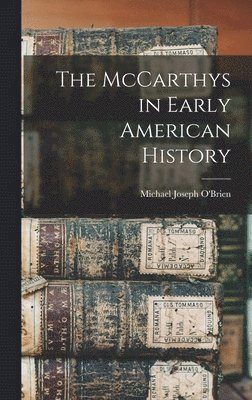 bokomslag The McCarthys in Early American History