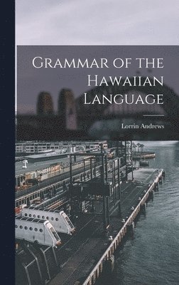 bokomslag Grammar of the Hawaiian Language