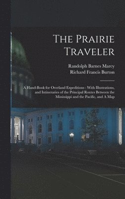 Richard Francis Burton, Randolph Barnes Marcy - Prairie Traveler, Inbunden
