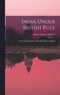 bokomslag India Under British Rule