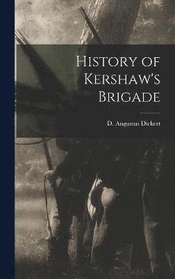 History of Kershaw's Brigade 1