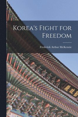 bokomslag Korea's Fight for Freedom