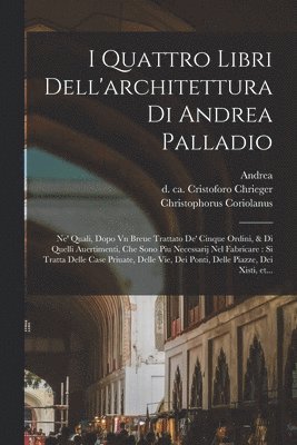 bokomslag I quattro libri dell'architettura di Andrea Palladio