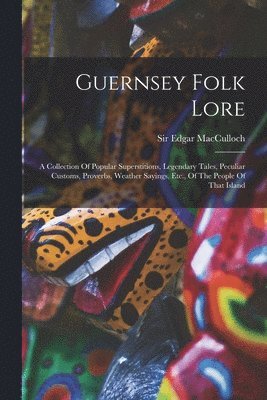 bokomslag Guernsey Folk Lore