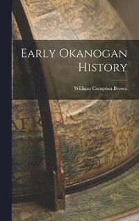 bokomslag Early Okanogan History