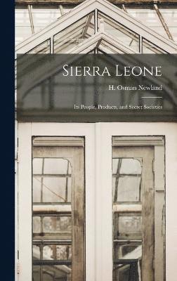 Sierra Leone; Its People, Products, and Secret Societies 1