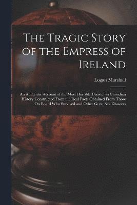 bokomslag The Tragic Story of the Empress of Ireland