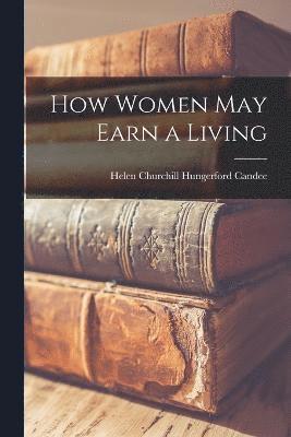 bokomslag How Women May Earn a Living