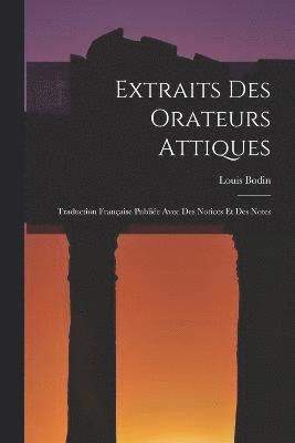 Extraits Des Orateurs Attiques 1