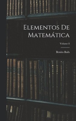 Elementos De Matemática; Volume 8