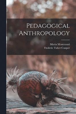 bokomslag Pedagogical Anthropology