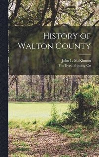 bokomslag History of Walton County