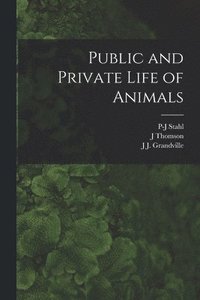 bokomslag Public and Private Life of Animals