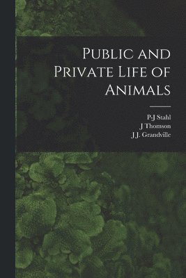 Public and Private Life of Animals 1