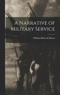 bokomslag A Narrative of Military Service