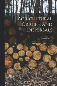 bokomslag Agricultural Origins And Dispersals