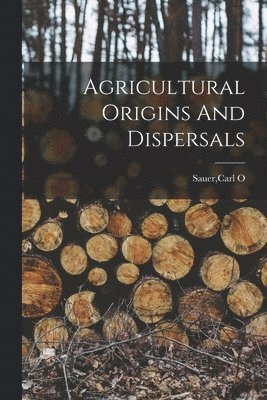 bokomslag Agricultural Origins And Dispersals