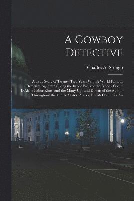 Charles A Siringo, Charles A. Siringo - Cowboy Detective, Häftad