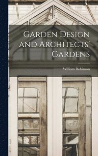 bokomslag Garden Design and Architects' Gardens
