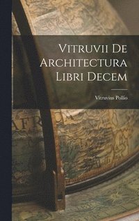 bokomslag Vitruvii De Architectura Libri Decem